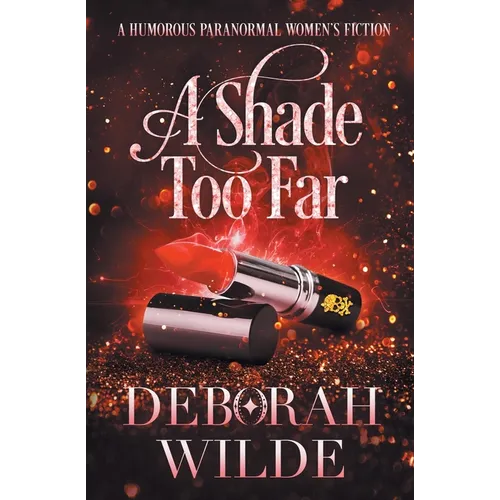 A Shade Too Far: A Humorous Paranormal Women's Fiction - Paperback