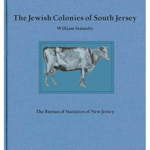The Jewish Colonies of South Jersey: Historical Sketch of Their Establishment and Growth - Paperback