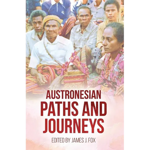 Austronesian Paths and Journeys - Paperback