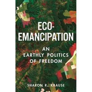 Eco-Emancipation: An Earthly Politics of Freedom - Paperback