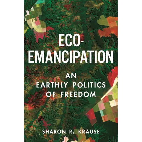Eco-Emancipation: An Earthly Politics of Freedom - Paperback