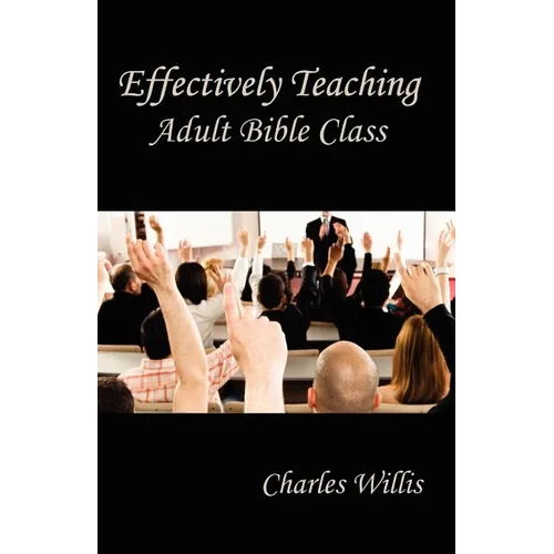 Effectively Teaching Adult Bible Class - Paperback
