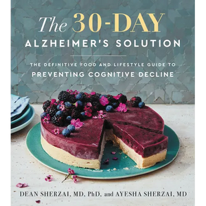 The 30-Day Alzheimer's Solution: The Definitive Food and Lifestyle Guide to Preventing Cognitive Decline - Hardcover