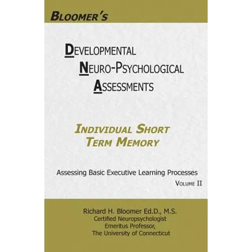 Bloomer's Developmental Neuropsychological Assessments Volume II: Individual Short Term Memory - Paperback