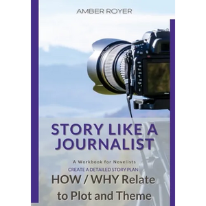Story Like a Journalist - How and Why Relate to Plot and Theme - Paperback