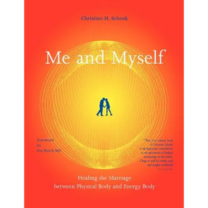 Me And Myself: Healing the Marriage Between Physical Body and Energy Body - Paperback