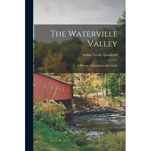The Waterville Valley; a History, Description and Guide - Paperback