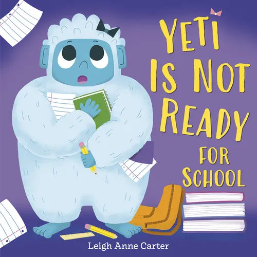 Yeti Is Not Ready for School - Hardcover