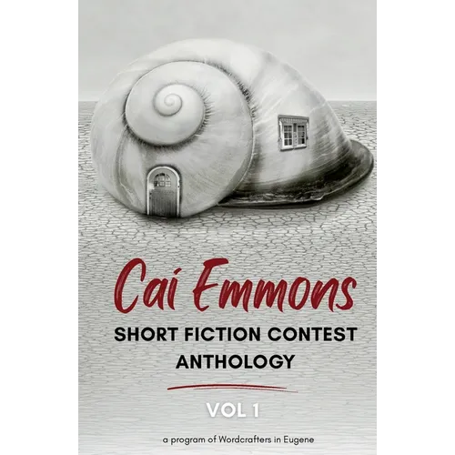 Cai Emmons Short Fiction Contest Anthology, Vol 1 - Paperback