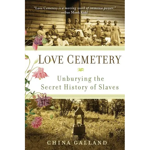 Love Cemetery: Unburying the Secret History of Slaves - Paperback