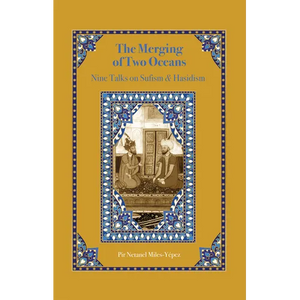 The Merging of Two Oceans: Nine Talks on Sufism & Hasidism - Paperback