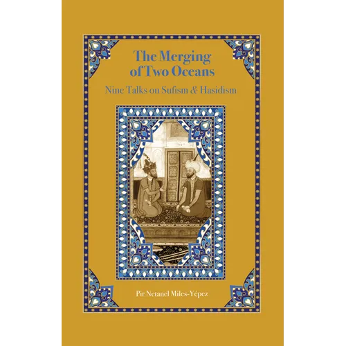 The Merging of Two Oceans: Nine Talks on Sufism & Hasidism - Paperback