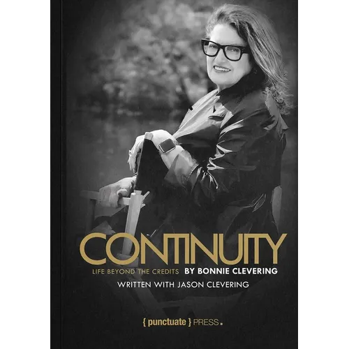 Continuity by Bonnie Clevering: Life Beyond the Credits - Hardcover