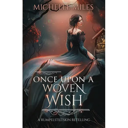 Once Upon a Woven Wish: A Rumpelstiltskin Retelling - Paperback