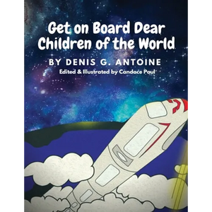 Get on Board Dear Children of the World - Paperback