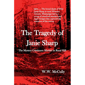 The Tragedy of Janie Sharp: The Mystery Continues: Murder in Rural Hill - Paperback
