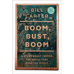 Boom, Bust, Boom: A Story about Copper, the Metal That Runs the World - Paperback