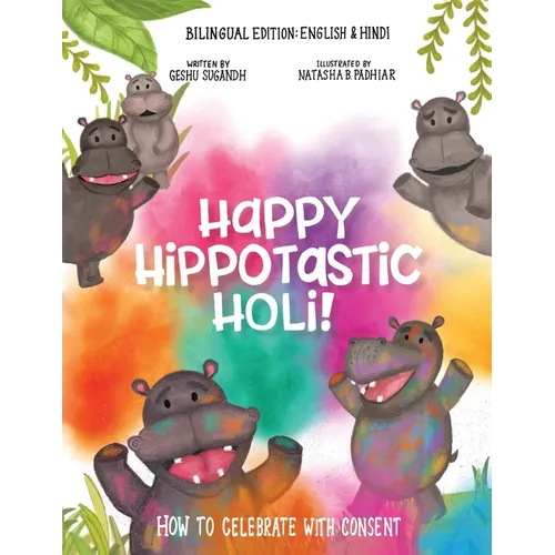 Happy Hippotastic Holi!: How to Celebrate with Consent - Paperback