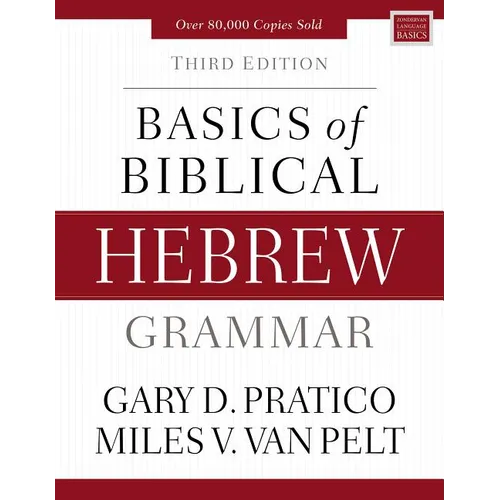 Basics of Biblical Hebrew Grammar: Third Edition - Hardcover