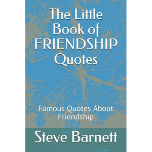 The Little Book of FRIENDSHIP Quotes: Famous Quotes About Friendship - Paperback