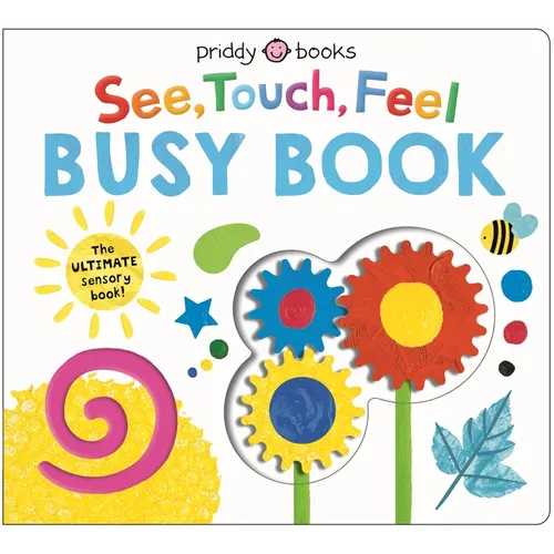 See, Touch, Feel Busy Book: The Ultimate Sensory Book for Kids! - Board Book