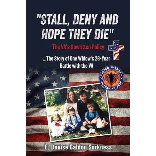 "Stall, Deny and Hope They Die": - The VA's Unwritten Policy - Paperback