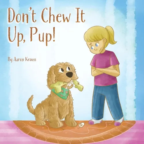 Don't Chew It Up, Pup! - Paperback