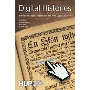 Digital Histories: Emergent Approaches within the New Digital History - Paperback