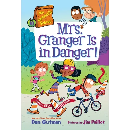 My Weirdtastic School #10: Mrs. Granger Is in Danger! - Paperback