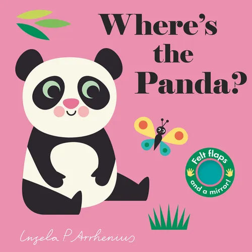 Where's the Panda?: (An Interactive, Sensory Lift-The-Flap Book with Felt Flaps and a Mirror for Babies & Toddlers. Friendly Animals Include an Elepha - Board Book