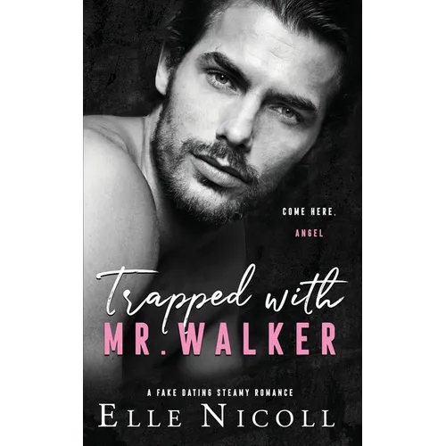 Trapped with Mr. Walker: A Fake Dating Steamy Romance - Paperback
