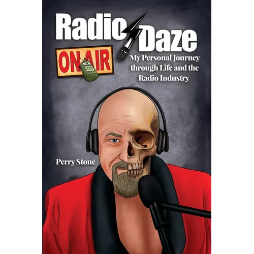 Radio Daze: My Personal Journey through Life and the Radio Industry