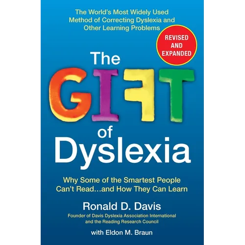 The Gift of Dyslexia: Why Some of the Smartest People Can't Read...and How They Can Learn - Paperback