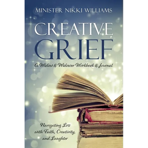 Creative Grief: A Widow & Widower Workbook and Journal - Paperback