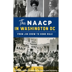 NAACP in Washington, D.C.: From Jim Crow to Home Rule - Hardcover