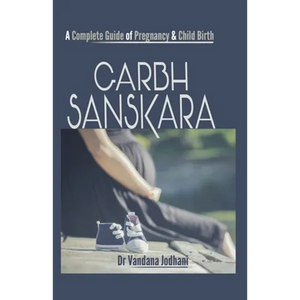 Garbh Sanskara: A Complete Guide of Pregnancy & Child Birth - Paperback