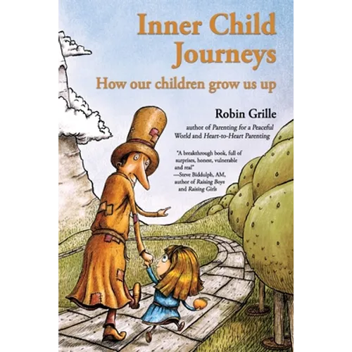 Inner Child Journeys: How our Children Grow us up - Paperback