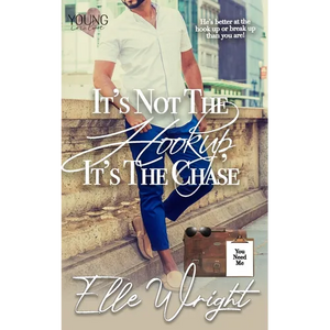 It's Not the Hookup, It's the Chase - Paperback