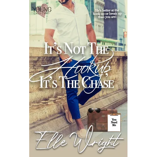 It's Not the Hookup, It's the Chase - Paperback