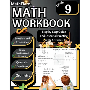 MathFlare - Math Workbook 9th Grade: Math Workbook Grade 9: Equations and Expressions, Linear Equations, System of Equations, Quadratic Equations, and - Paperback