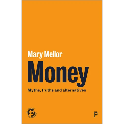 Money: Myths, Truths and Alternatives - Paperback