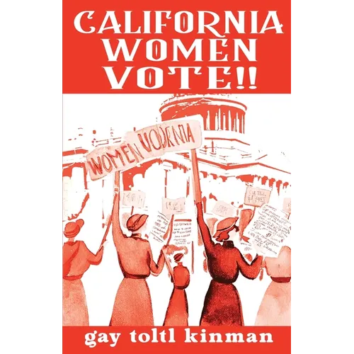 California Women Vote!! A Fight That Never Should Have Been Necessary - Paperback