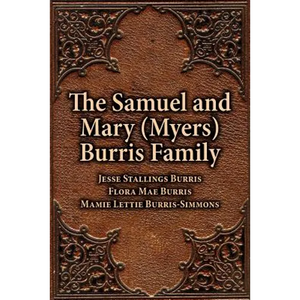 The Samuel & Mary (Myers) Burris Family - Paperback