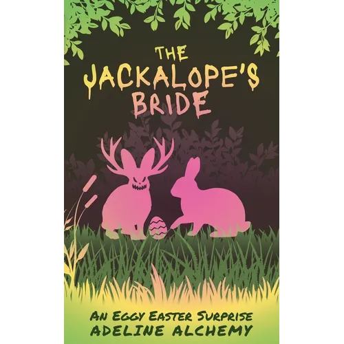 The Jackalope's Bride: An Eggy Easter Surprise - Paperback