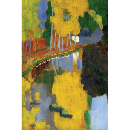 ... endless forms most beautiful ...: poems by norbert hirschhorn - Paperback