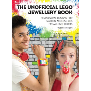 The Unofficial Lego(r) Jewellery Book: 18 Awesome Designs for Fashion Accessories from Lego(r) Bricks - Paperback
