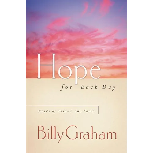 Hope for Each Day: Words of Wisdom and Faith (a 365-Day Devotional) - Paperback