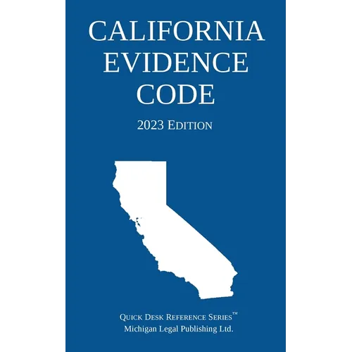 California Evidence Code; 2023 Edition - Paperback