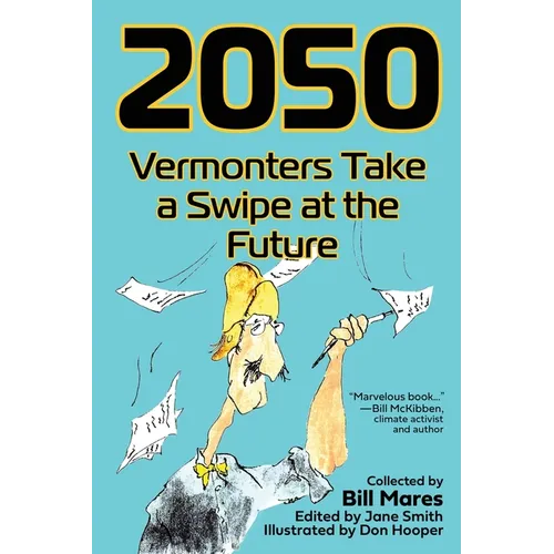 2050: Vermonters Take a Swipe at the Future - Paperback