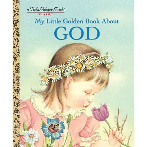 My Little Golden Book about God: A Classic Christian Book for Kids - Hardcover